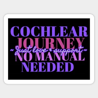 Cochlear Journey, No Manual Needed | Just Love & Support Sticker